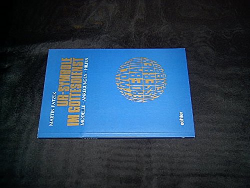 Ur-Symbole im Gottesdienst: Modelle - Anregungen - Hilfen Books