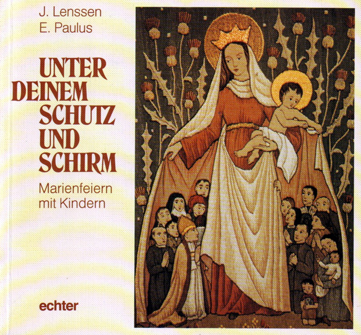 Unter deinem Schutz und Schirm: Marienfeiern mit Kindern Religion & Esotericism