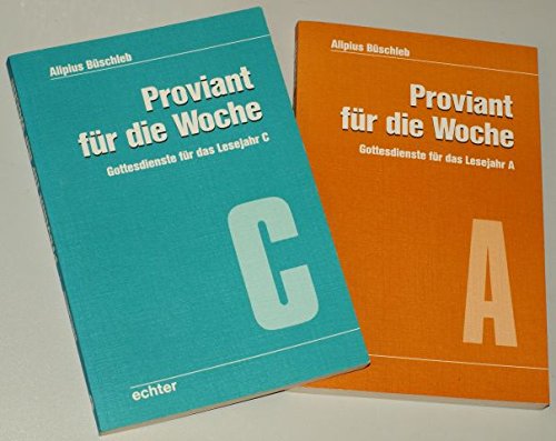 Proviant für die Woche: Gottesdienste für das Lesejahr C Books