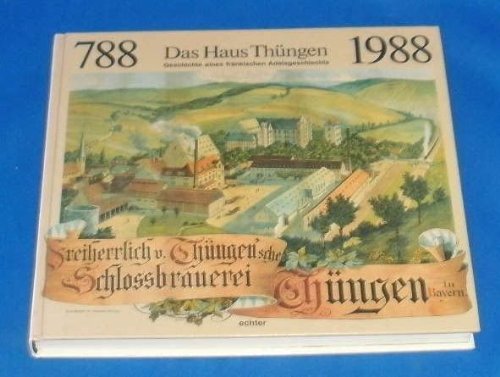 Das Haus Thüngen 788-1988: Die Geschichte eines fränkischen Adelsgeschlechtes book