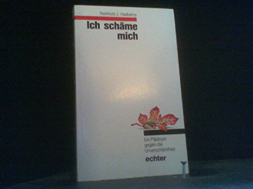 Ich schäme mich: Ein Plädoyer gegen die Unverschämtheit Books