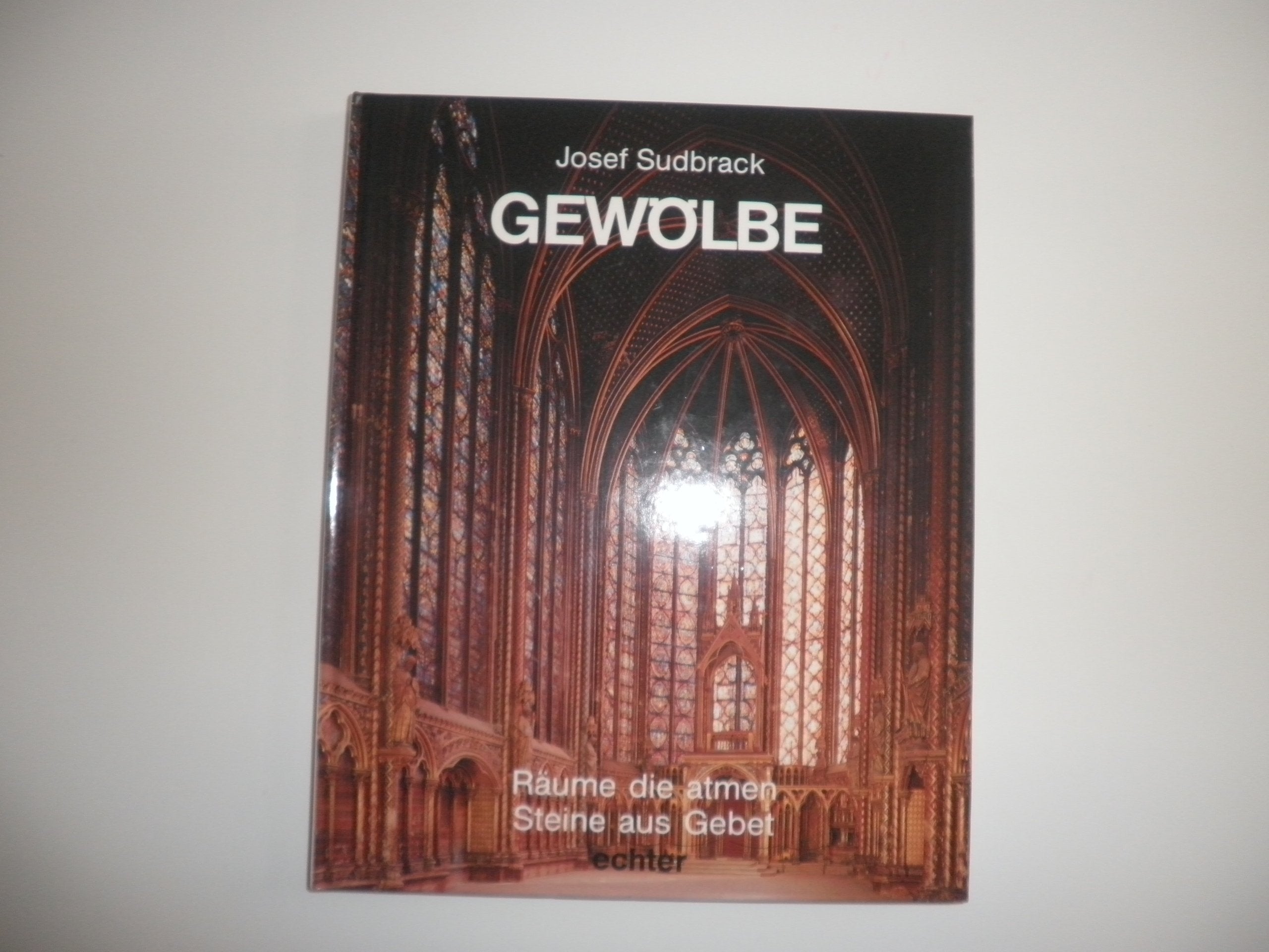 Gewölbe. Räume die atmen - Steine aus Gebet Architecture