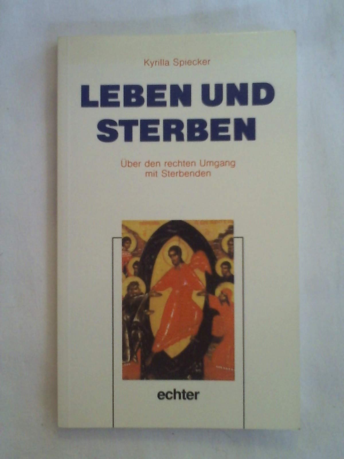 Leben und Sterben: Über den rechten Umgang mit Sterbenden Death & Mourning