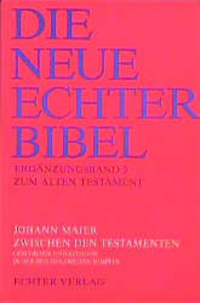Die Neue Echter-Bibel. Kommentar: Zwischen den Testamenten: Geschichte und Religion in der Zeit des zweiten Tempels: Erg.-Bd. 3 Religion & Esotericism