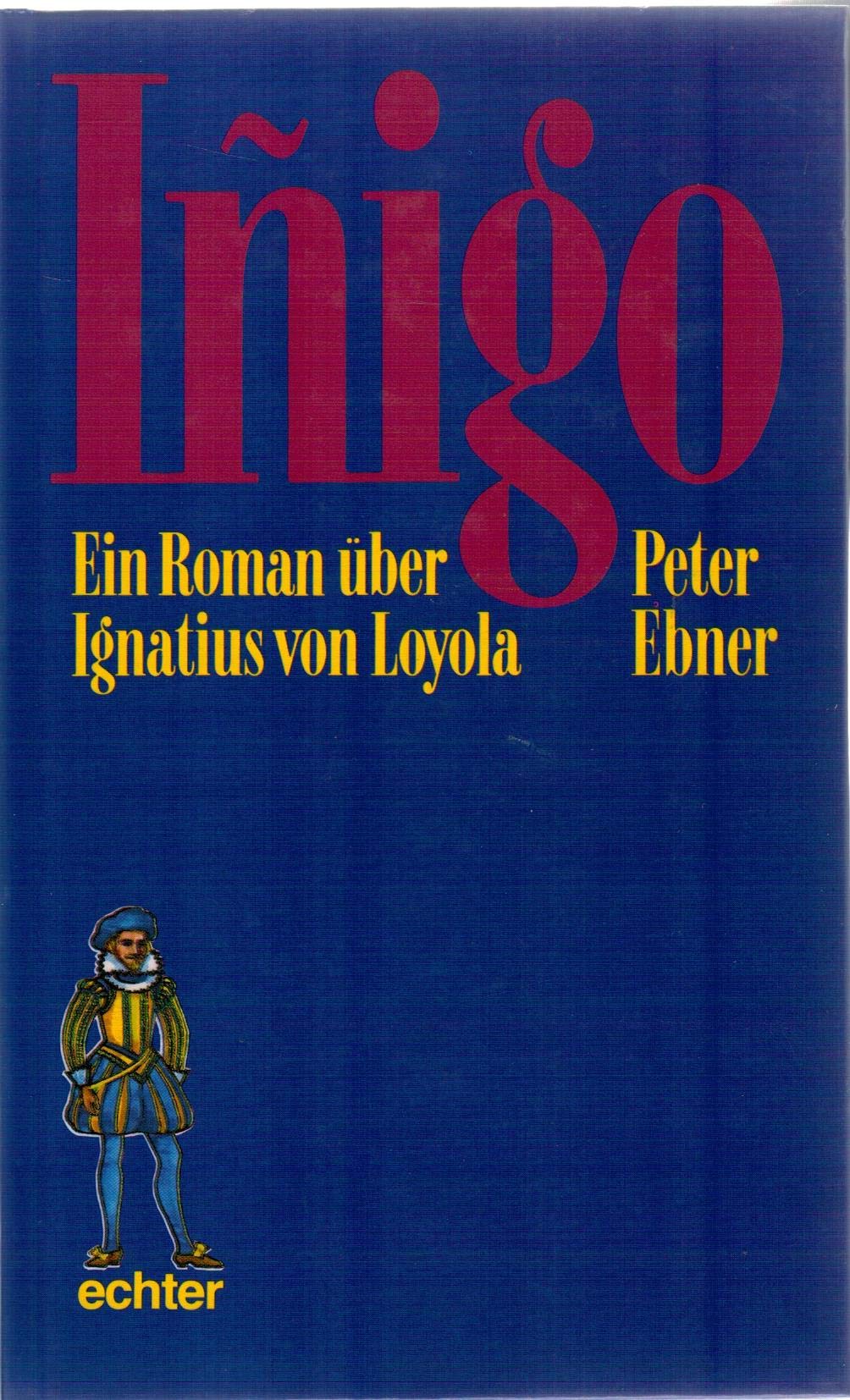 Inigo: Ein Roman über Ignatius von Loyola Books