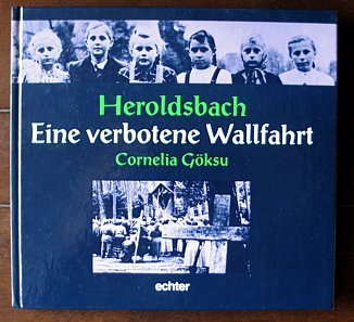 Heroldsbach: Eine verbotene Wallfahrt (Land und Leute: Veröffentlichungen zur Volkskunde) Religion & Esotericism