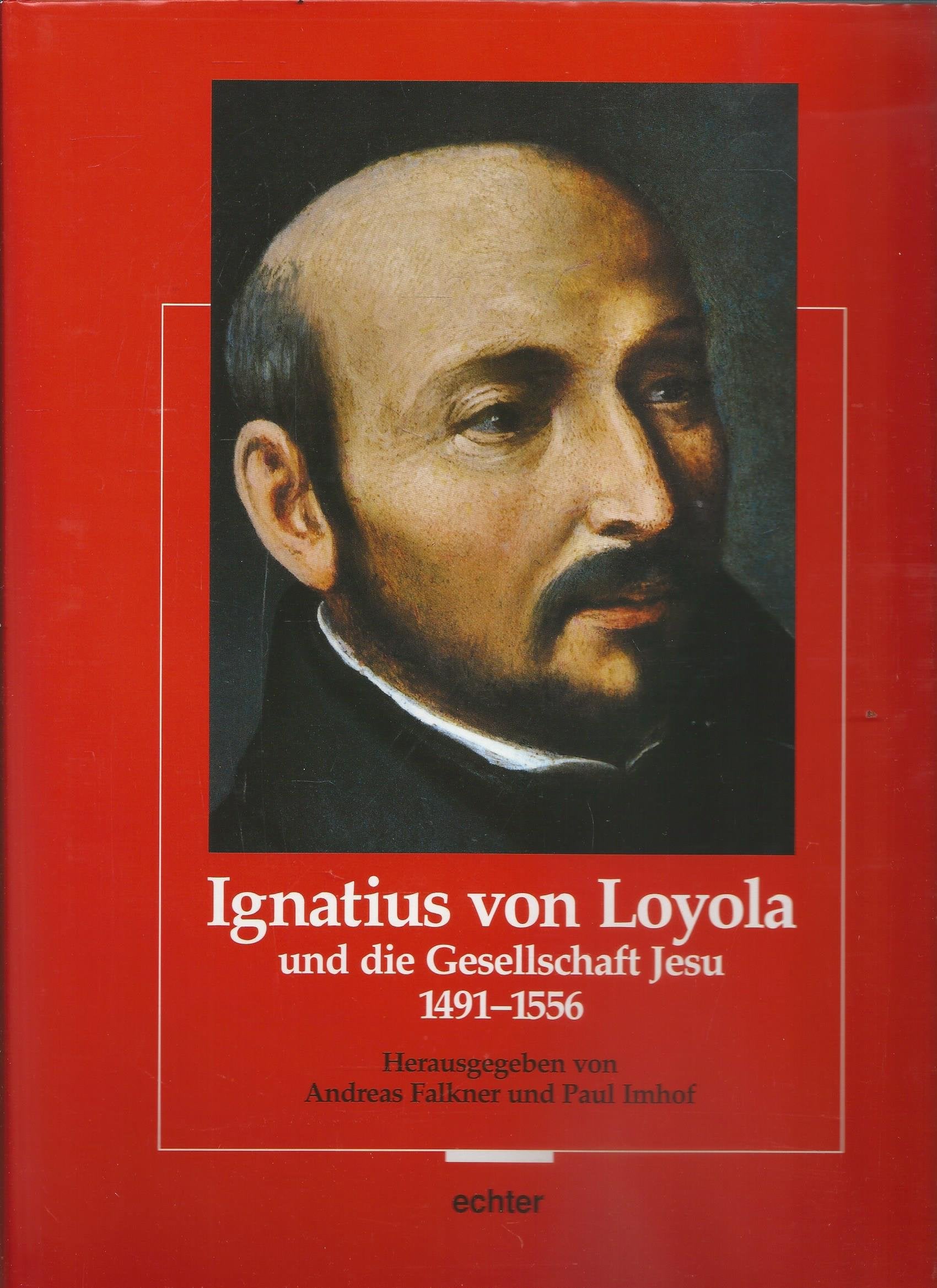 Ignatius von Loyola und die Gesellschaft Jesu Politics & History