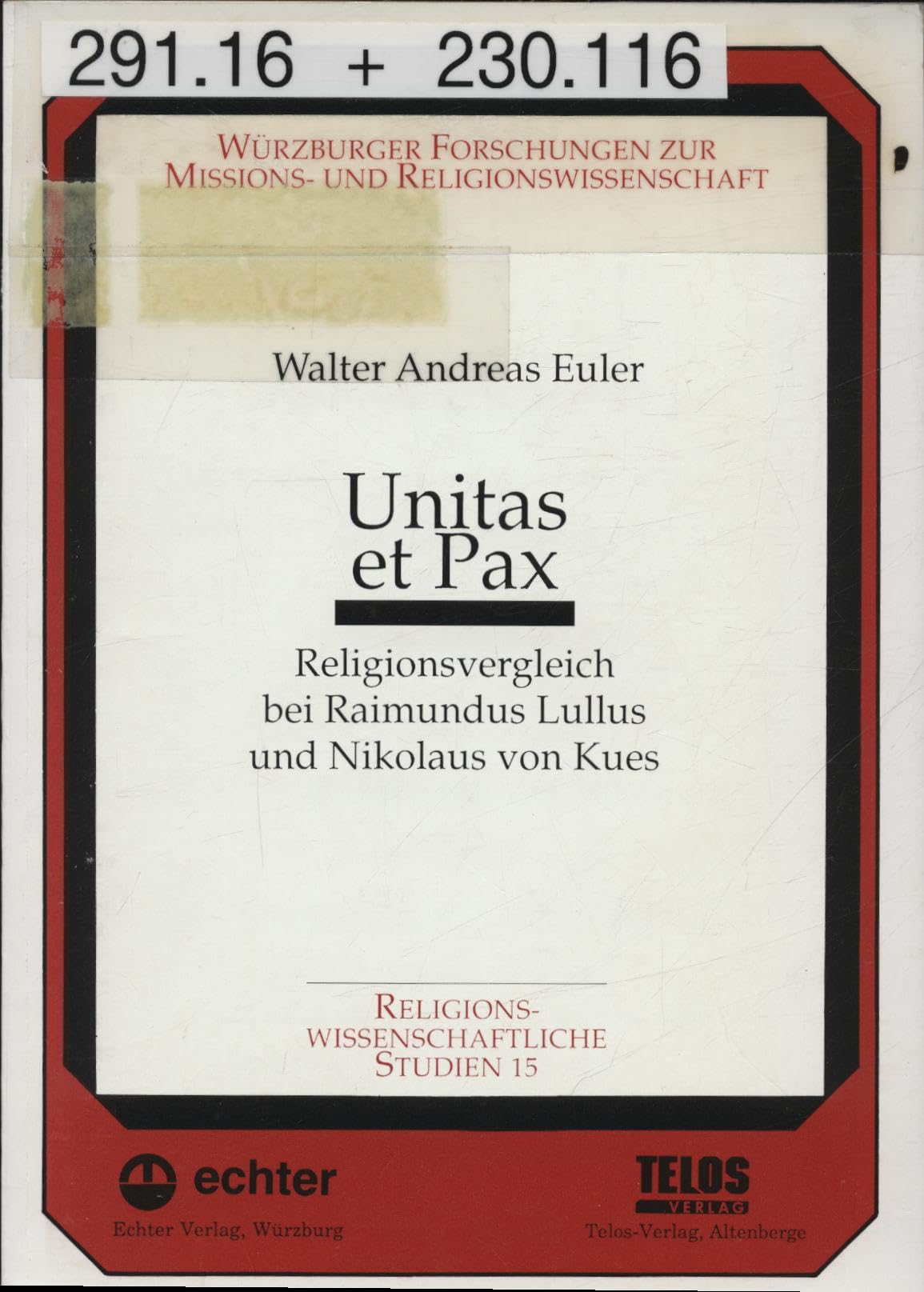 Unitas et Pax: Religionsvergleich bei Raimundus Lullus und Nikolaus von Kues (Religionswissenschaftliche Studien) Religion & Esotericism
