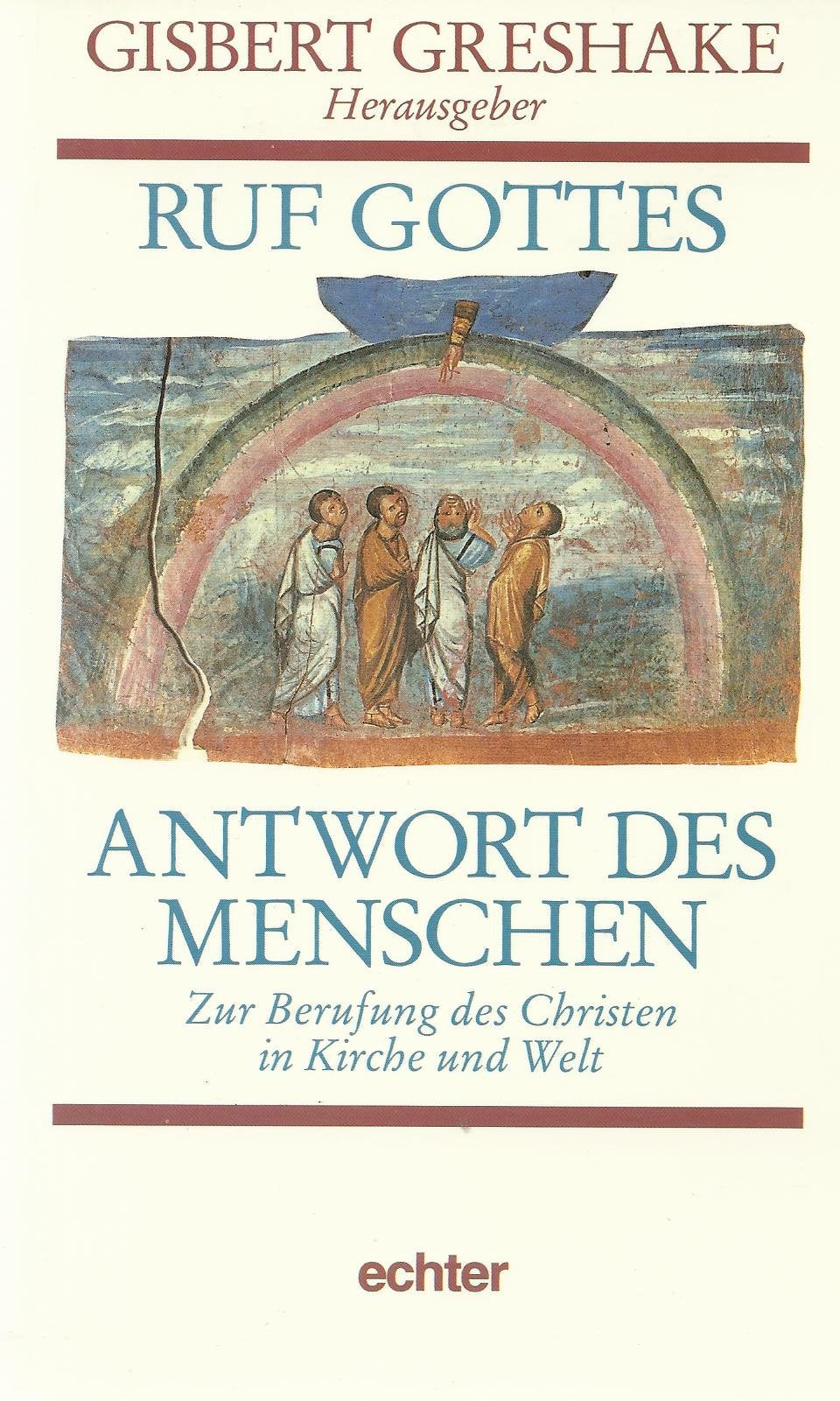 Ruf Gottes - Antwort des Menschen: Zur Berufung des Christen in Kirche und Welt Books