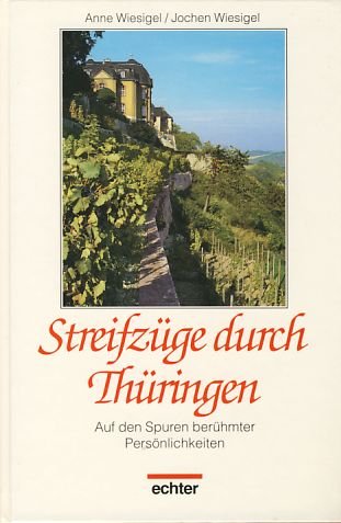 Streifzüge durch Thüringen: Auf den Spuren berühmter Persönlichkeiten Travelogues