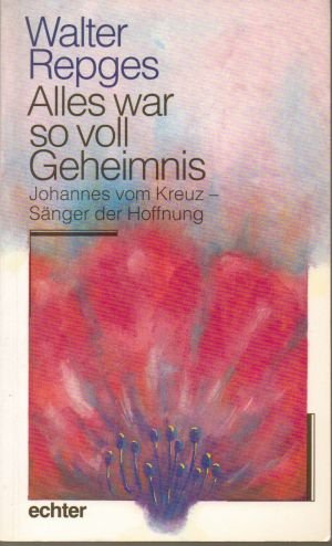 Alles war so voll Geheimnis: Johannes vom Kreuz - Sänger der Hoffnung Film, Art & Culture