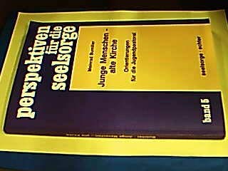 Junge Menschen - alte Kirche: Orientierungen für die Jugendpastoral (Perspektiven für die Seelsorge) Books