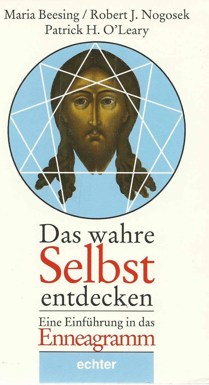 Das wahre Selbst entdecken. Eine Einführung in das Enneagramm Religion & Esotericism
