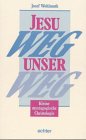 Jesu Weg - unser Weg: Kleine mystagogische Christologie Books