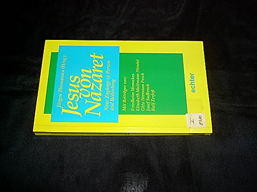Jesus von Nazaret: Neue Zugänge zu Person und Bedeutung Books