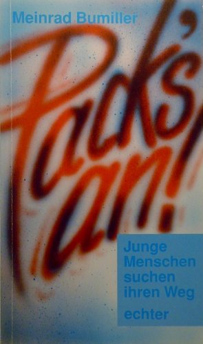 Pack's an!: Junge Menschen suchen ihren Weg Religion & Esotericism