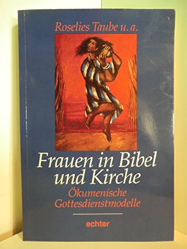Frauen in Bibel und Kirche: Ökumenische Gottesdienstmodelle Religion & Esotericism