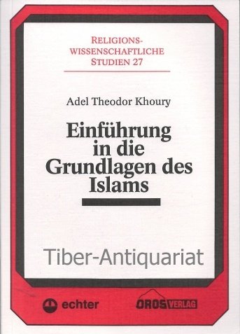 Einführung in die Grundlagen des Islams (Religionswissenschaftliche Studien) Politics & Society