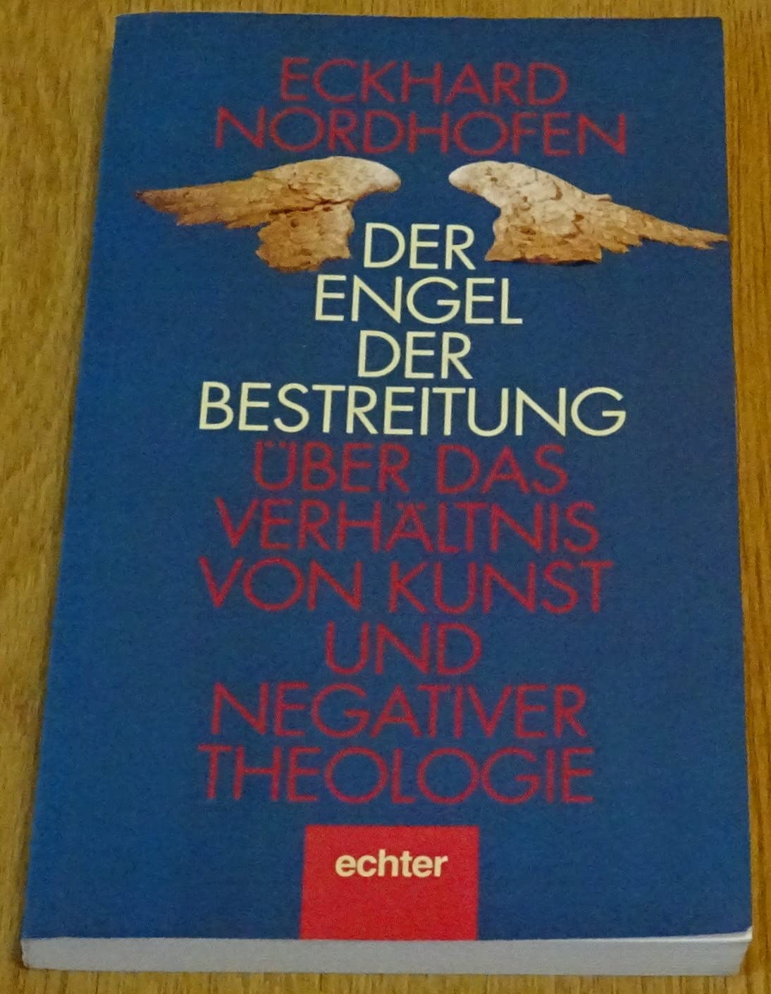 Der Engel der Bestreitung: Über das Verhältnis von Kunst und negativer Theologie Books