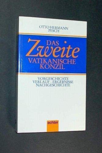 Das Zweite Vatikanische Konzil (1962-1965): Vorgeschichte - Verlauf - Ergebnisse - Nachgeschichte Religion & Esotericism