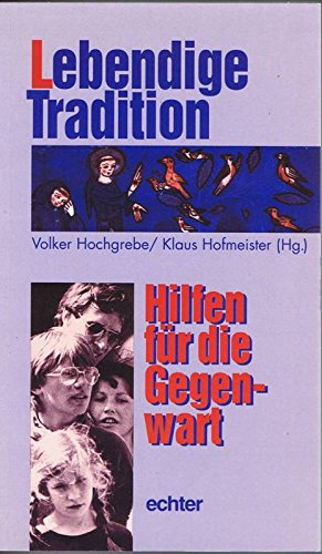 Lebendige Tradition - Hilfen für die Gegenwart Politics & History
