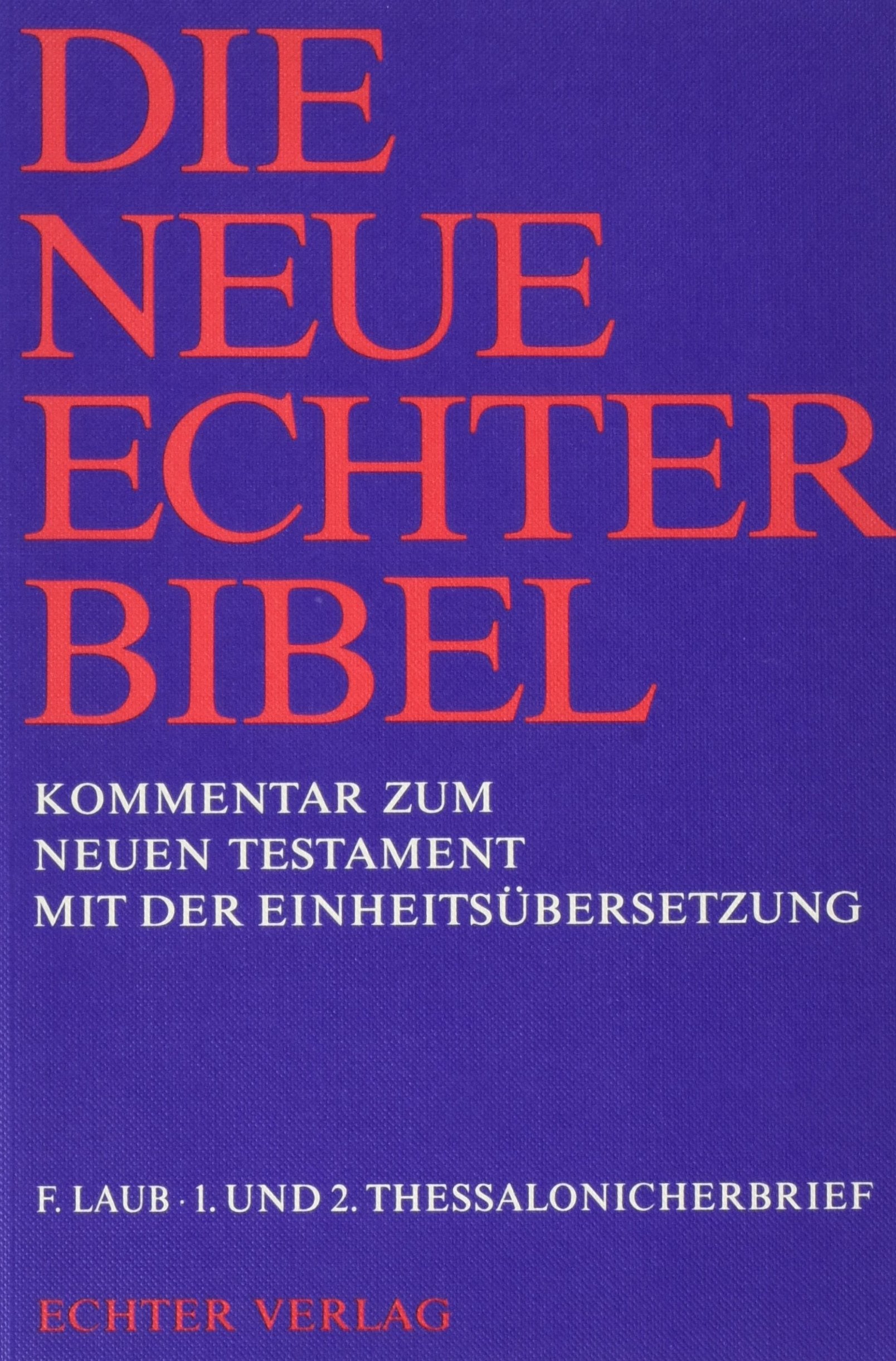 Die Neue Echter-Bibel. Kommentar: Die Neue Echter-Bibel. Neues Testament: Kommentar zum Neuen Testament mit der Einheitsübersetzung: 21 Lieferungen in 17 Bänden Religion & Esotericism