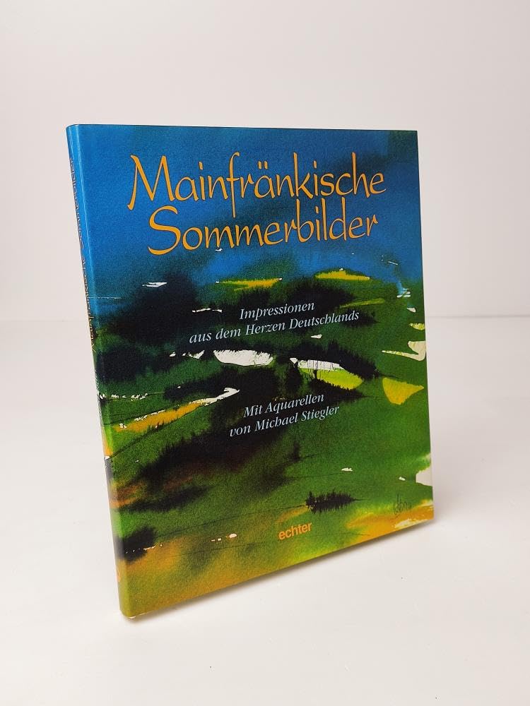 Mainfränkische Sommerbilder: Impressionen aus dem Herzen Deutschlands Travel
