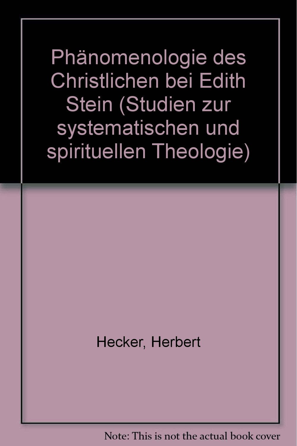 Phänomenologie des Christlichen bei Edith Stein (Studien zur systematischen und spirituellen Theologie) Science