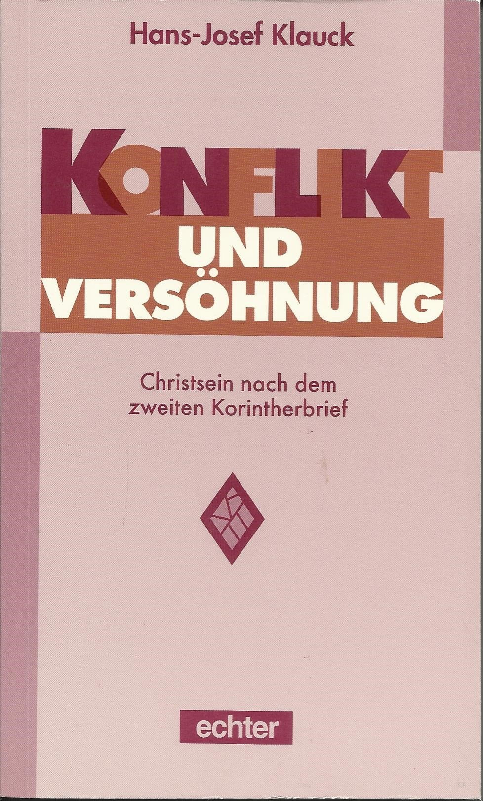 Konflikt und Versöhnung: Christsein nach dem zweiten Korintherbrief Religion & Esotericism