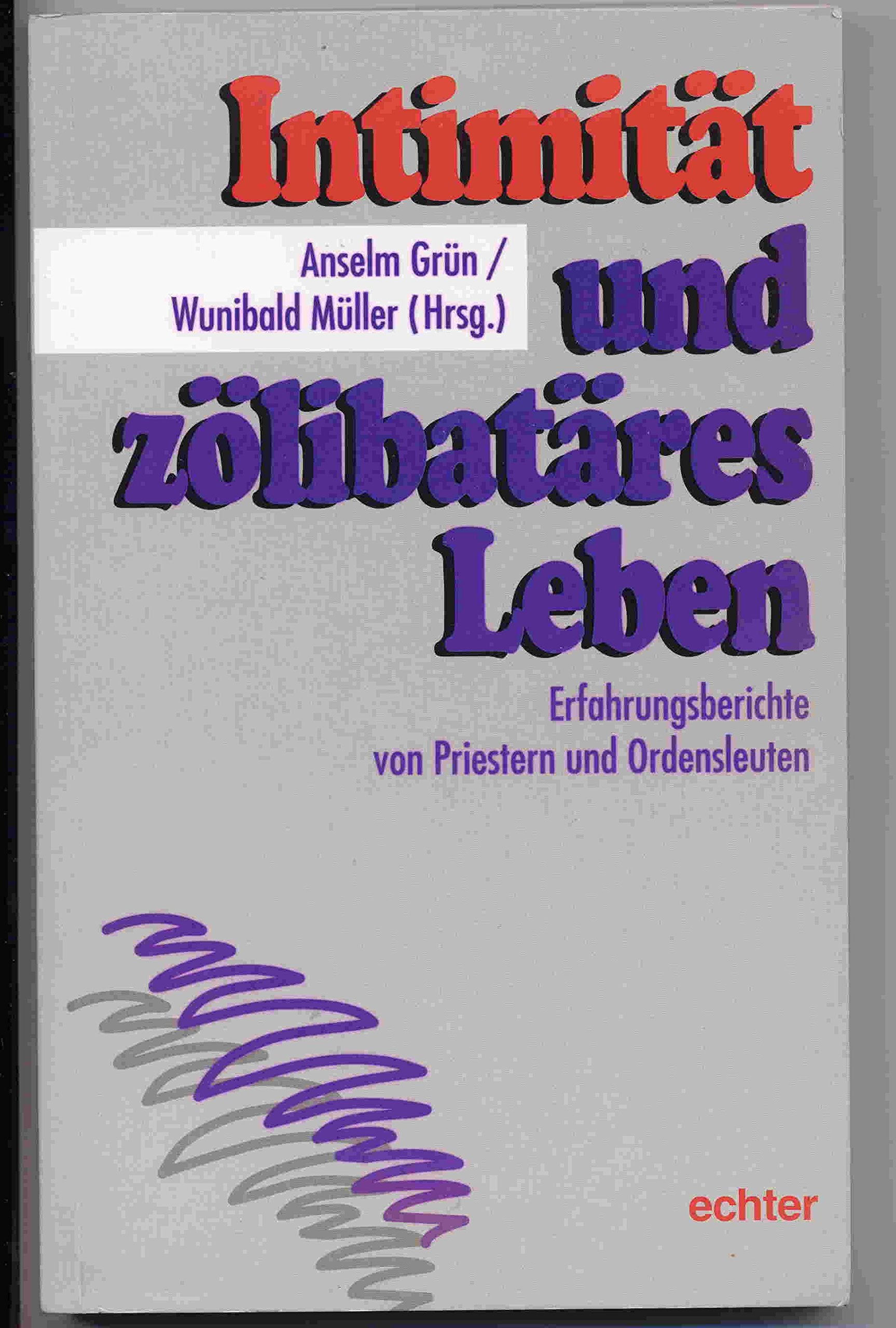 Intimität und zölibatäres Leben - Erfahrungsberichte von Priestern und Ordensleuten Books