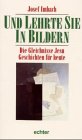 Und lehrte sie in Bildern: Die Gleichnisse Jesu - Geschichten für heute Religion & Esotericism