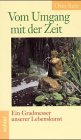 Vom Umgang mit der Zeit: Ein Gradmesser unserer Lebenskunst Partnership & Love