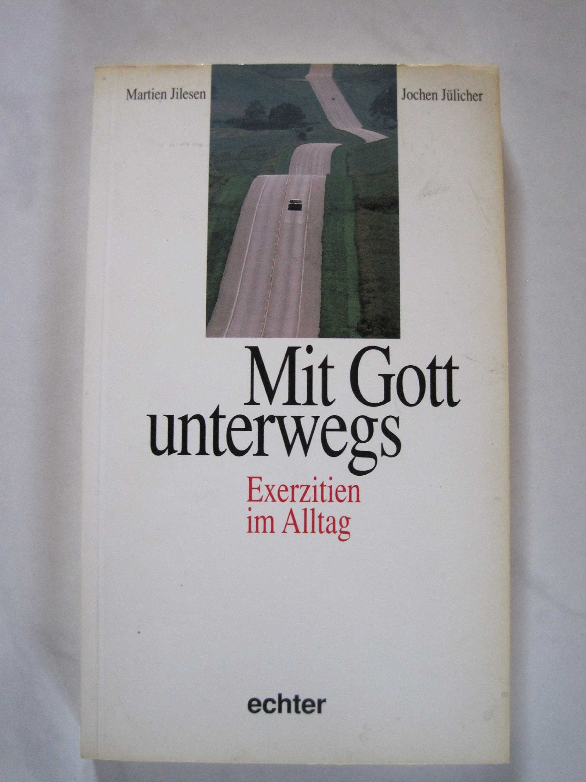 Mit Gott unterwegs: Exerzitien im Alltag Religion & Esotericism
