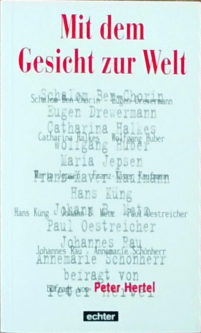 Mit dem Gesicht zur Welt: Schalom Ben-Chorin, Eugen Drewermann, Catharina Halkes, Wolfgang Huber, Maria Jepsen, Franz-Xaver Kaufmann, Hans Küng, ... Johannes Rau, Annemarie Schönherr. Gespräche Memories