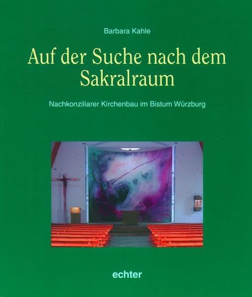 Auf der Suche nach dem Sakralraum. Nachkonziliarer Kirchenbau im Bistum Würzburg Architecture