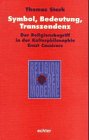 Symbol, Bedeutung, Transzendenz: Der Religionsbegriff in der Kulturphilosophie Ernst Cassirers (Religion in der Moderne) Philosophy