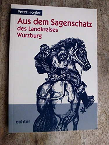 Ausgewählte Geschichten aus dem Sagenschatz Würzburg: Heimatpflege im Landkreis Würzburg Books