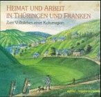 Heimat und Arbeit in Thüringen und Franken: Zum Volksleben einer Kulturregion (Land und Leute: Veröffentlichungen zur Volkskunde) Law