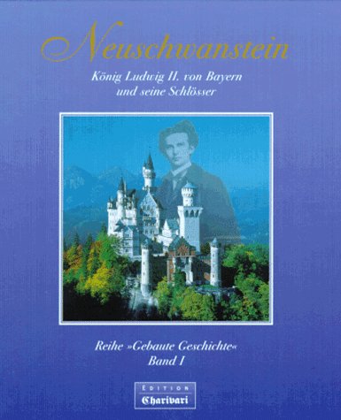 Königsschlösser Neuschwanstein (Gebaute Geschichte) Architecture
