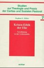 Krisen-Ethik der Ehe: Versöhnung in der Lebensmitte (Studien zur Theologie und Praxis der Caritas und Sozialen Pastoral) Religion & Esotericism