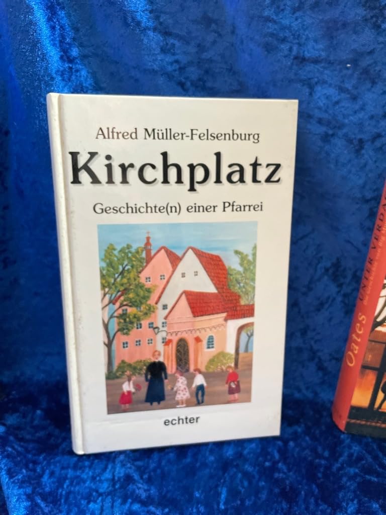 Kirchplatz: Geschichte(n) einer Pfarrei Books