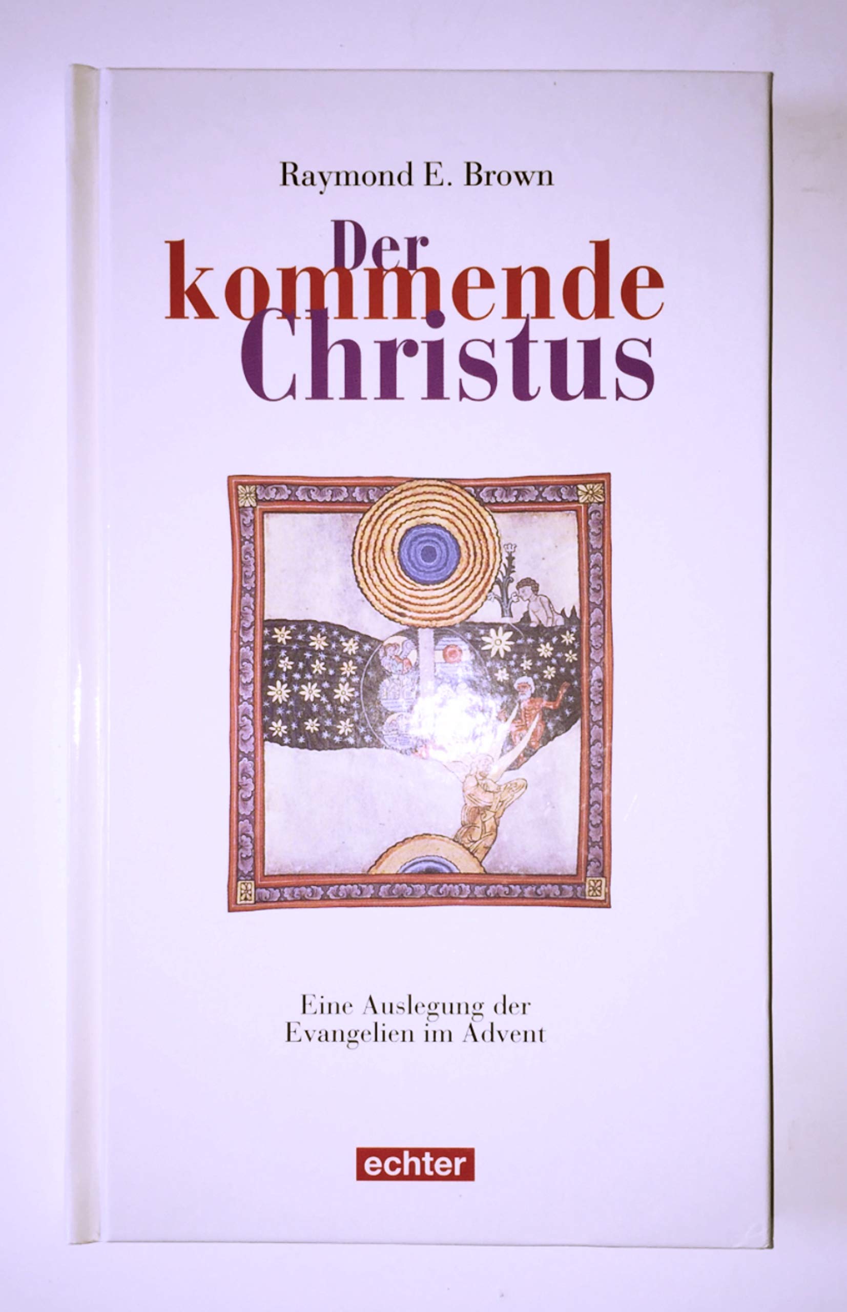 Der kommende Christus: Eine Auslegung der Evangelien im Advent Books