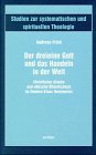 Der dreieine Gott und das Handeln in der Welt: Christlicher Glaube und ethische Öffentlichkeit im Denken Klaus Hemmerles (Studien zur systematischen und spirituellen Theologie) Religion & Esotericism