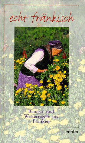 Bauern- und Wetterregeln aus Franken (echt fränkisch) Law