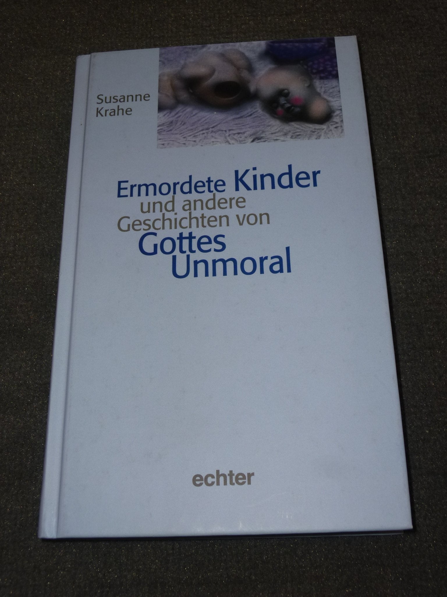 Ermordete Kinder und andere Geschichten von Gottes Unmoral Religion & Esotericism