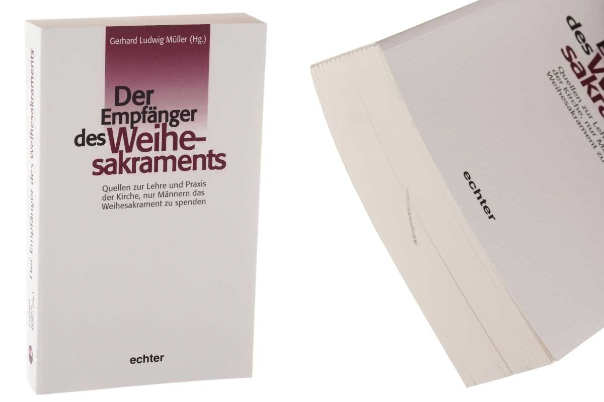 Der Empfänger des Weihesakraments: Quellen zur Lehre und Praxis der Kirche, nur Männern das Weihesakrament zu spenden Religion & Esotericism