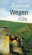 Zuversicht auf weiten Wegen: Unterwegs nach Santiago de Compostela Lifestyle