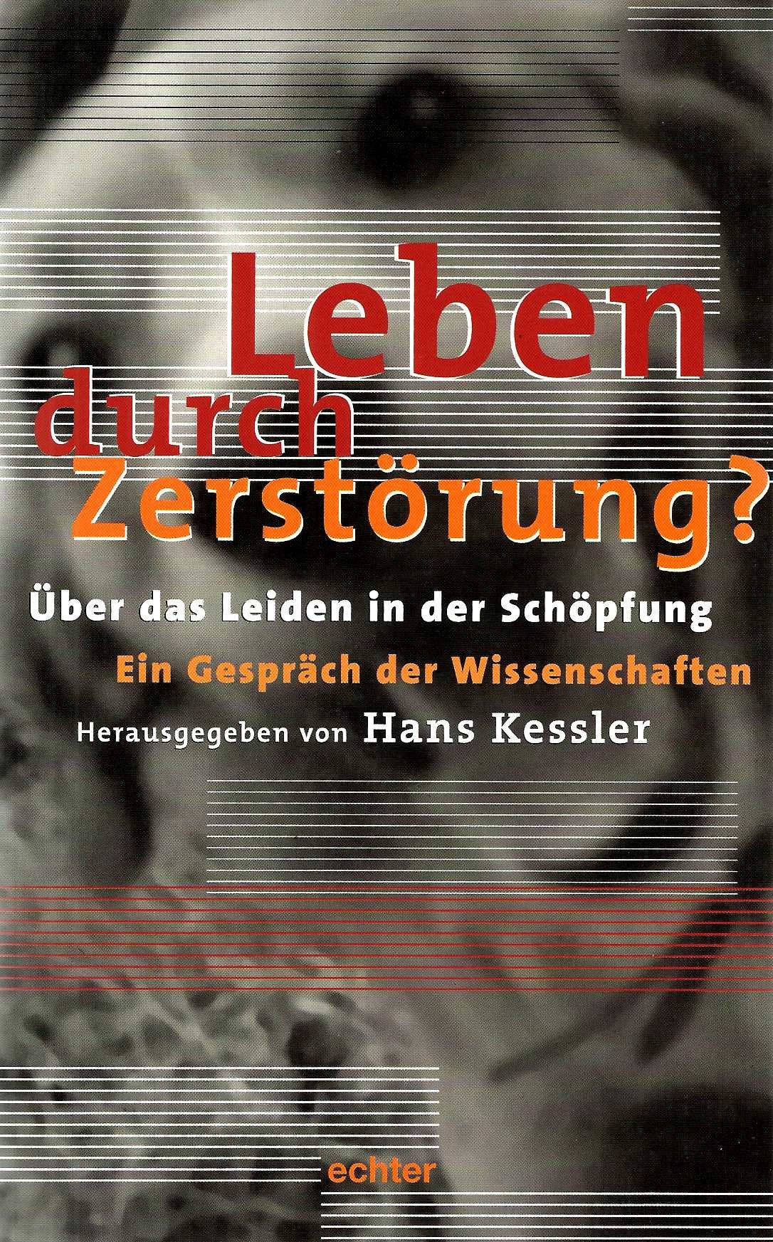 Leben durch Zerstörung? Über das Leiden in der Schöpfung. Ein Gespräch der Wissenschaften Religion & Esotericism