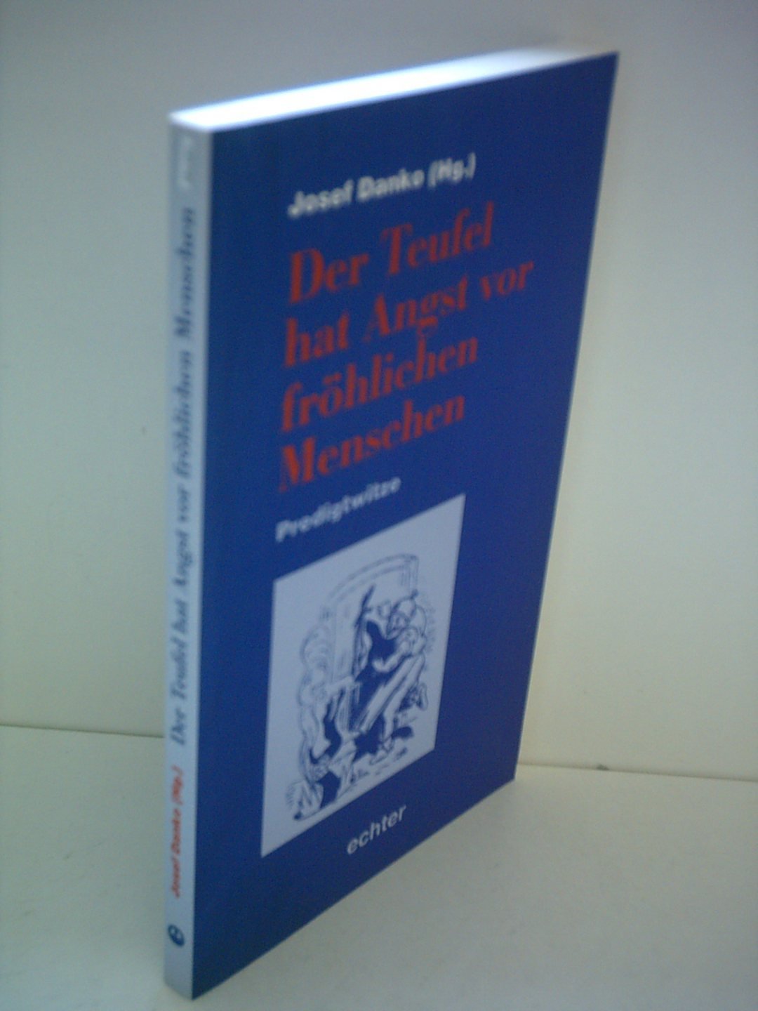 Der Teufel hat Angst vor fröhlichen Menschen: Predigtwitze Books