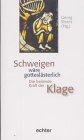 Schweigen wäre gotteslästerlich: Die heilende Kraft der Klage Lifestyle